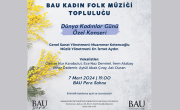 "BAU Kadın Folk Müziği Topluluğu “Dünya Kadınlar Günü Özel Konseri” 'ni, BAU Pera Sahne'de büyük bir coşkuyla kutladı.